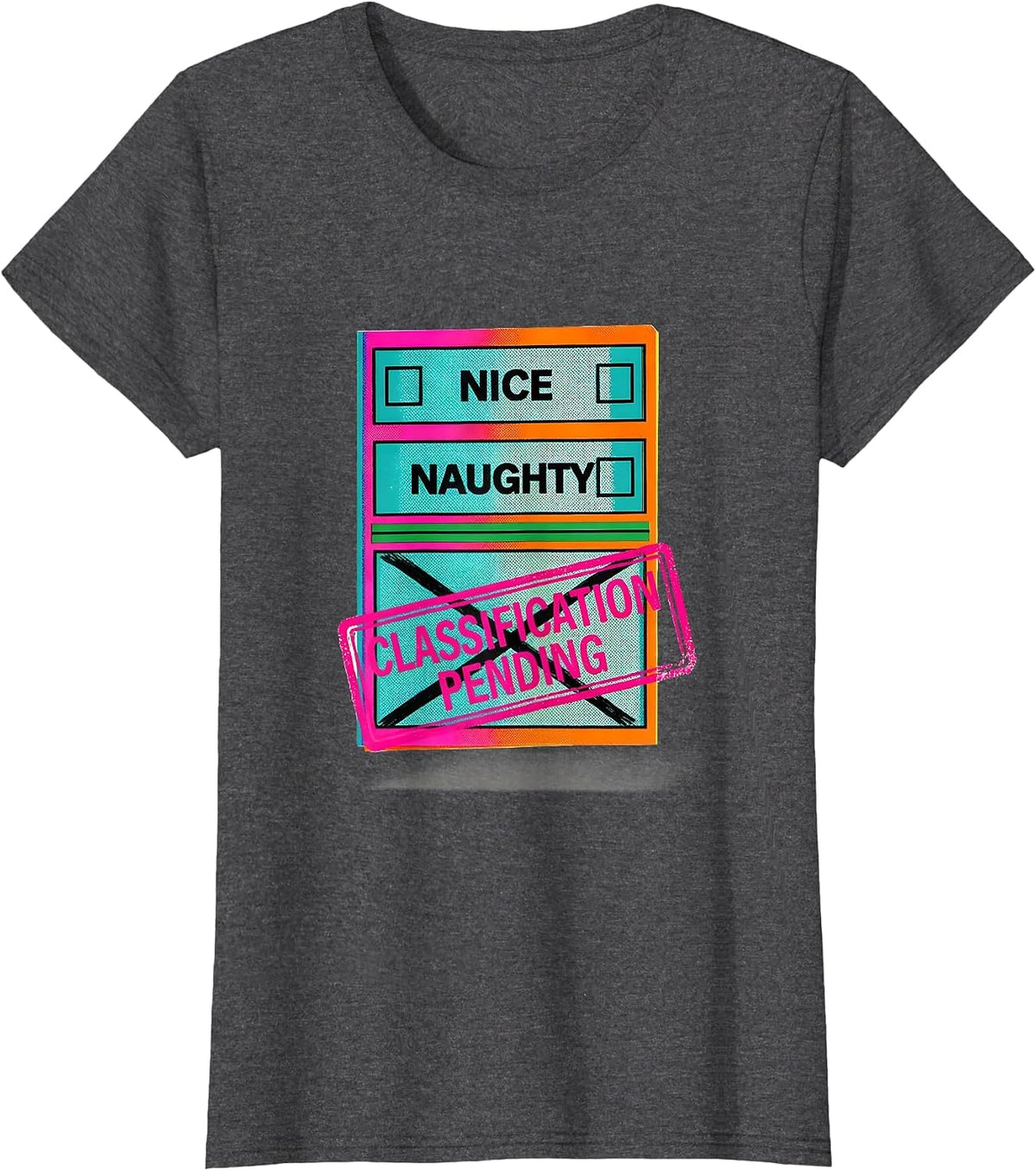 Women's Nice Naughty Classification Pending Funny Christmas List T-Shirt - Dark Heather Grey