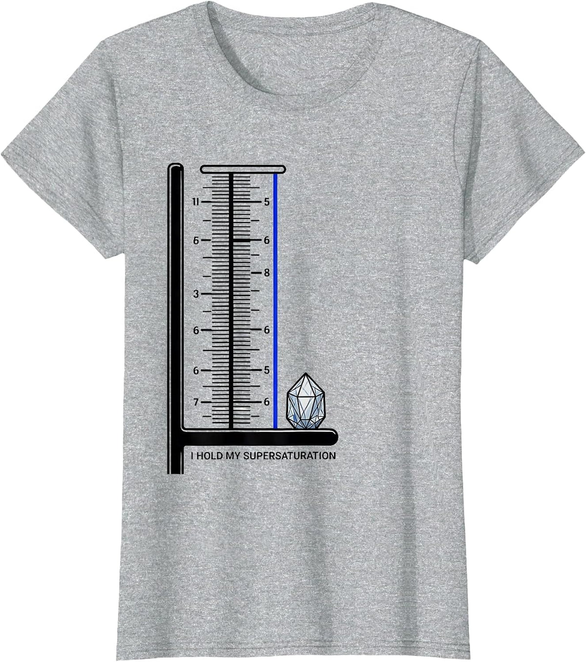 I Hold My Supersaturation Funny Science Chemistry Nerd Humor T-Shirt - Heather Grey
