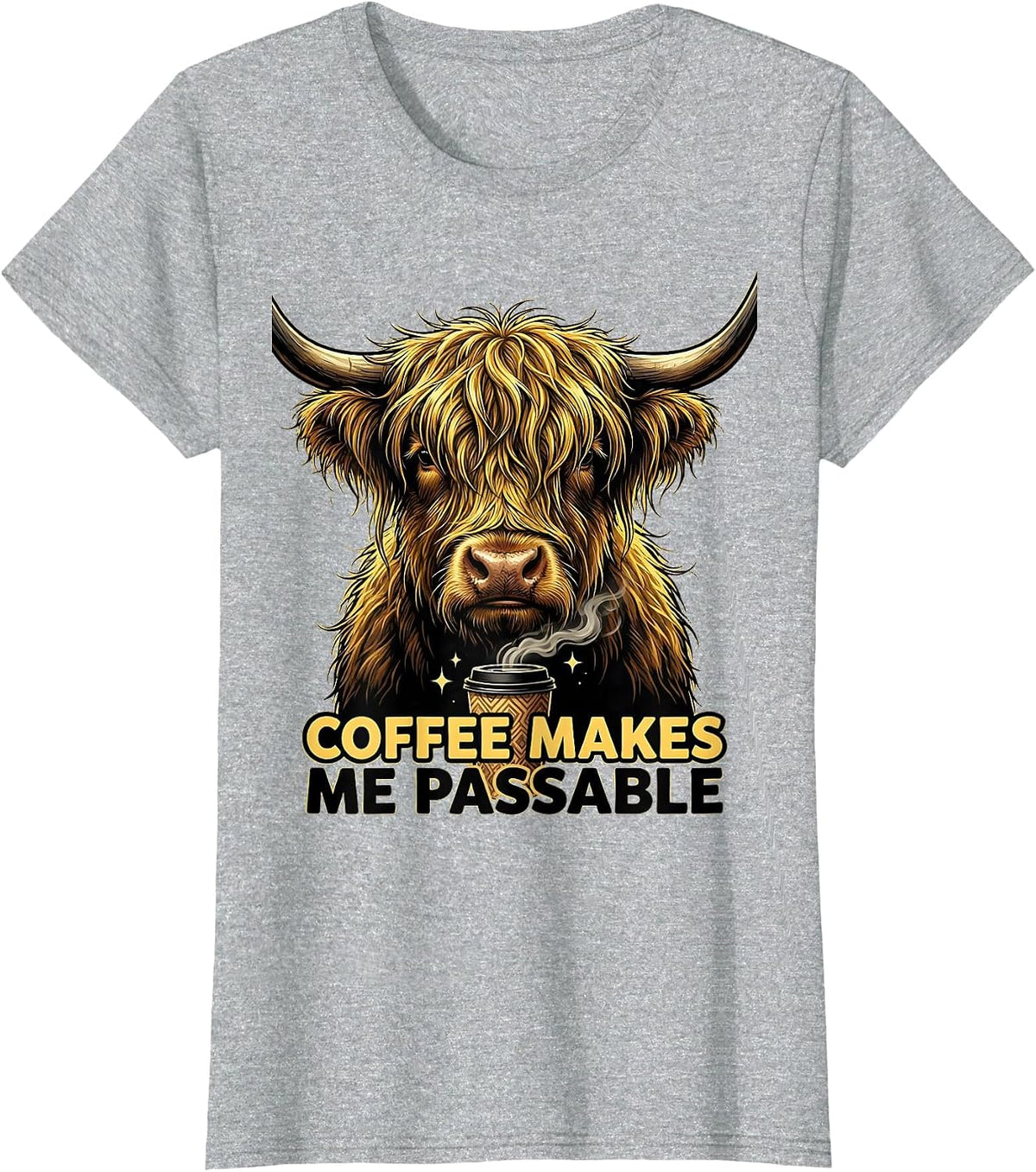 Coffee Makes Me Passable Funny Highland Cow Coffee Lover T-Shirt - Heather Grey