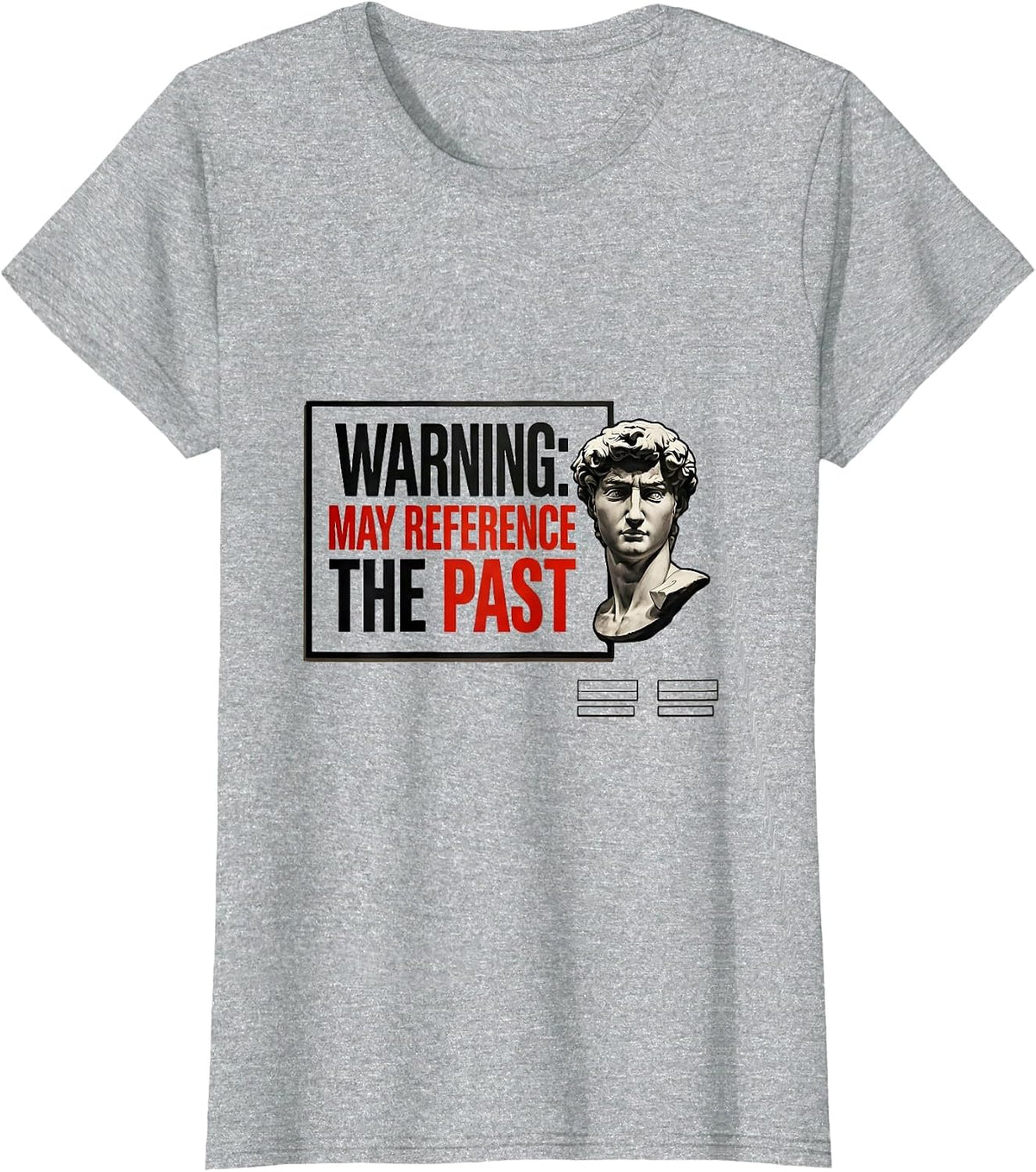 Warning: May Reference The Past Funny History Teacher T-Shirt - Heather Grey