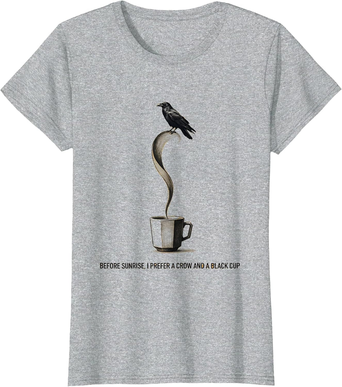 Before Sunrise, I Prefer a Crow and a Black Cup Gothic Humor T-Shirt - Heather Grey