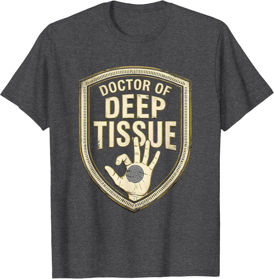 Men's Doctor Of Deep Tissue Funny Massage Therapist LMT Humor T-Shirt - Dark Heather Grey
