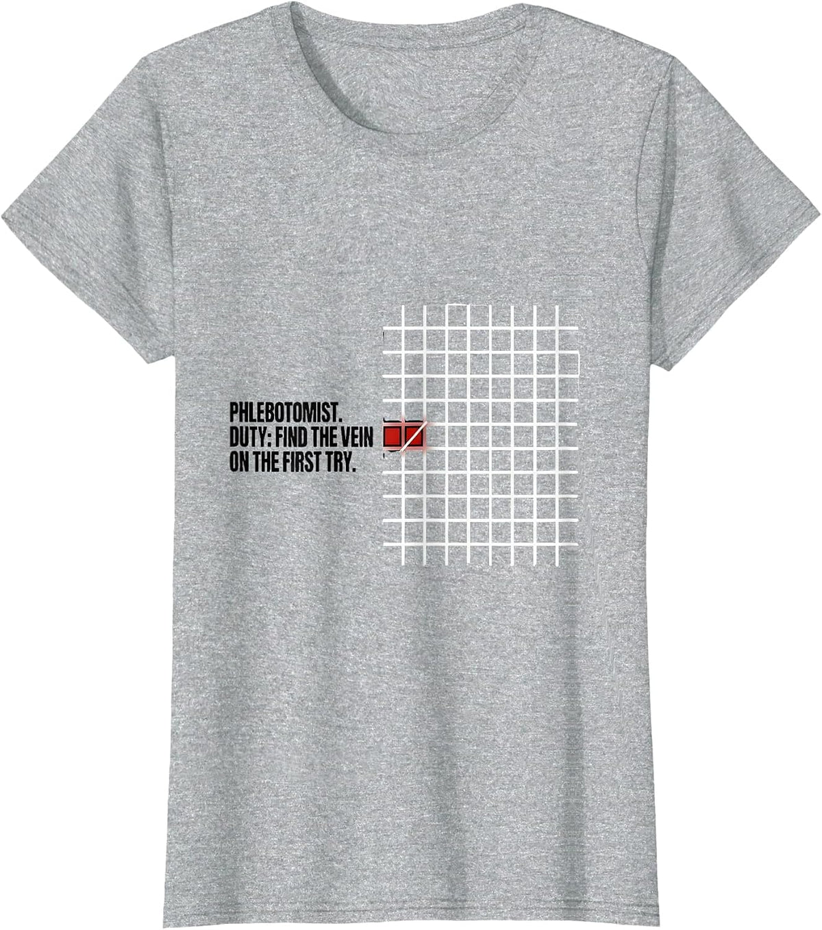 Phlebotomist. Duty: Find The Vein On The First Try Funny T-Shirt - Heather Grey