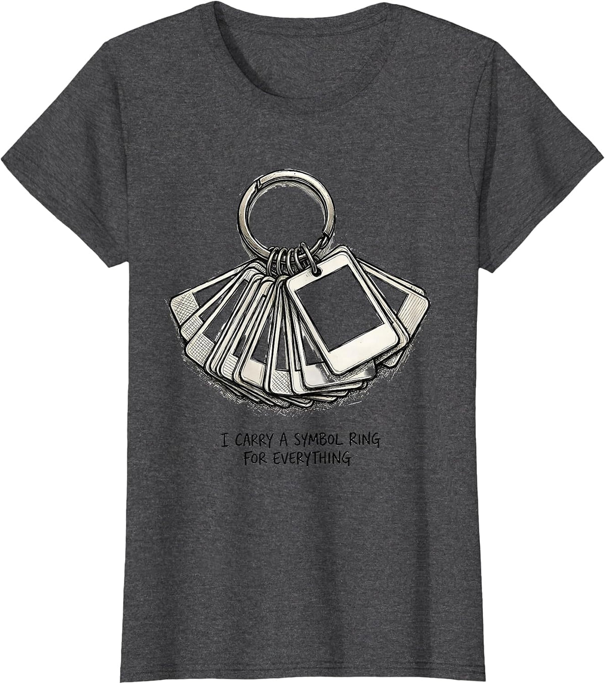 Women's I Carry A Symbol Ring For Everything Hand Sketched Special T-Shirt - Dark Heather Grey