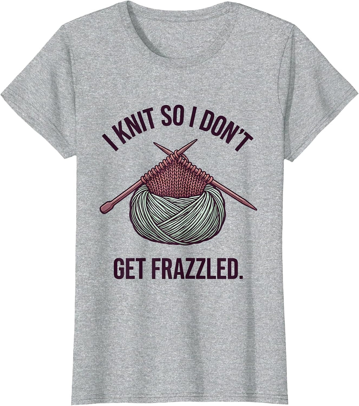 I Knit So I Don't Get Frazzled Cute Kawaii Knitting Humor T-Shirt - Heather Grey
