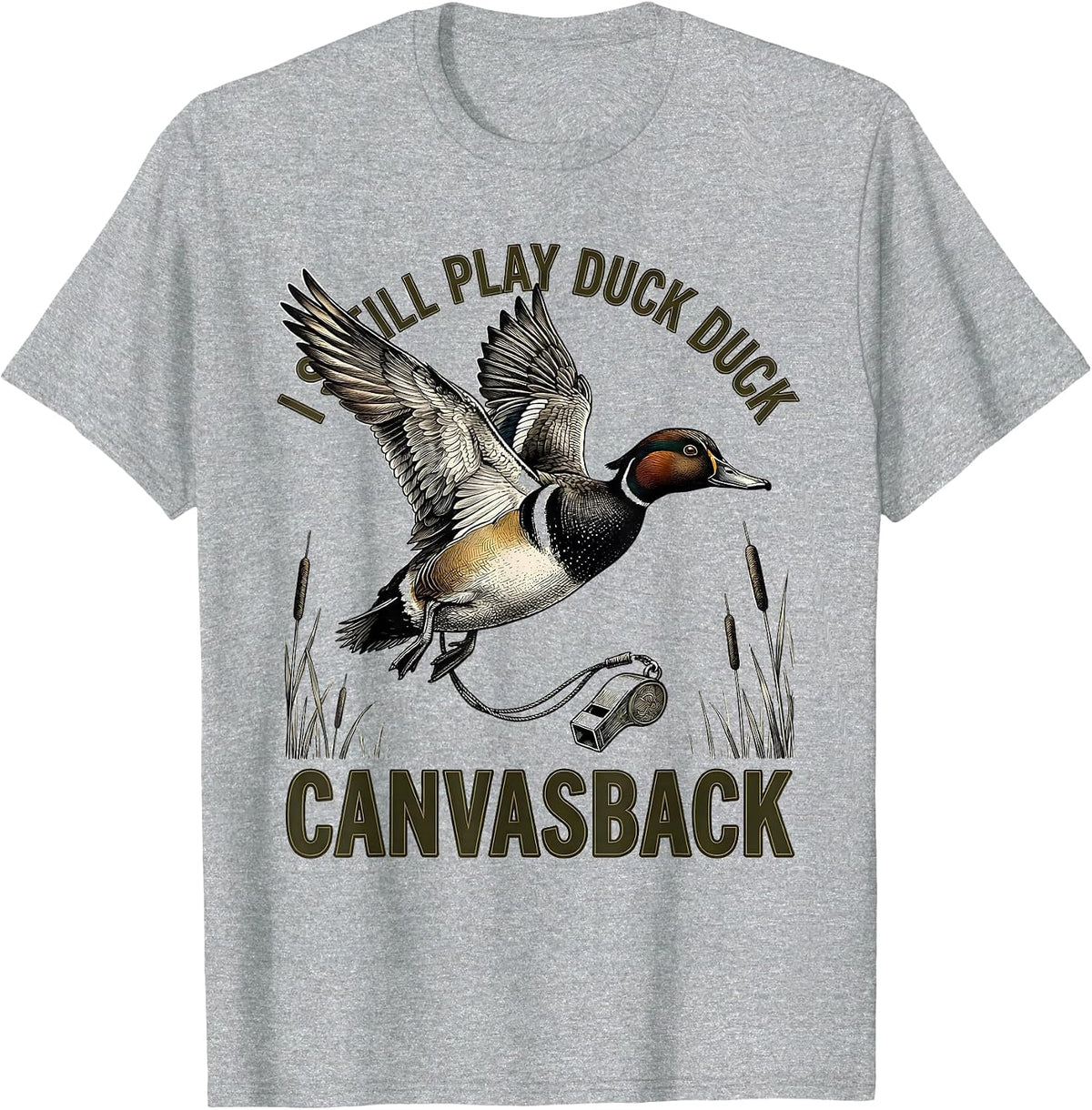 Men's I Still Play Duck Duck Canvasback Funny Duck Hunter Gift T-Shirt - Heather Grey