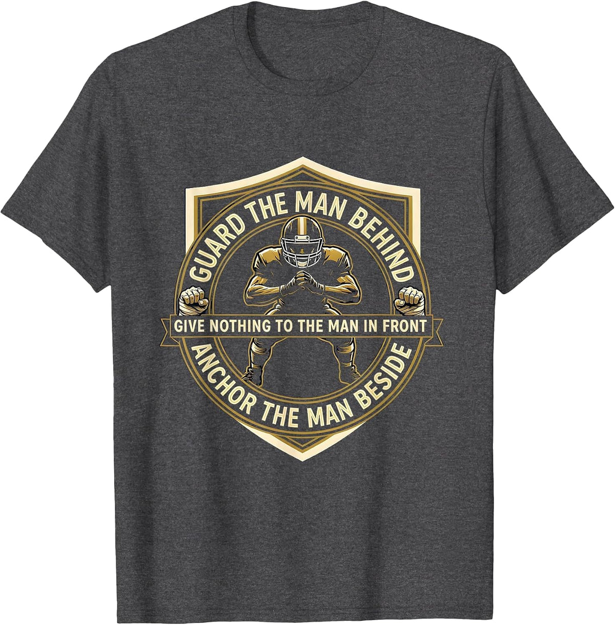 Guard The Man Behind Football Lineman Humor T-Shirt - Dark Heather Grey
