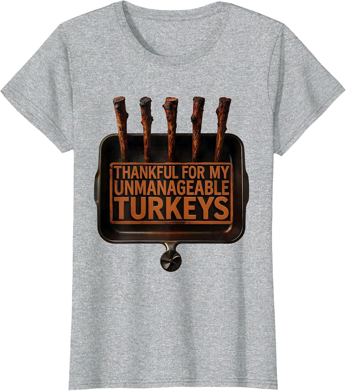 Thankful For My Unmanageable Turkeys Funny Thanksgiving T-Shirt - Heather Grey