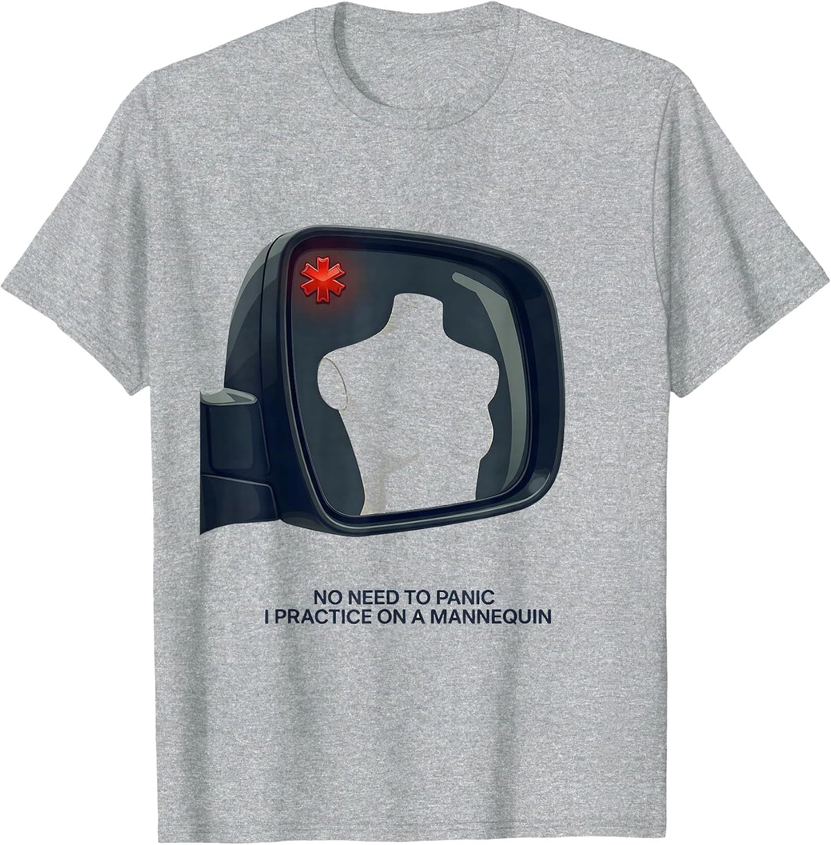 Men's No Need To Panic I Practice On A Mannequin Funny EMT T-Shirt - Heather Grey