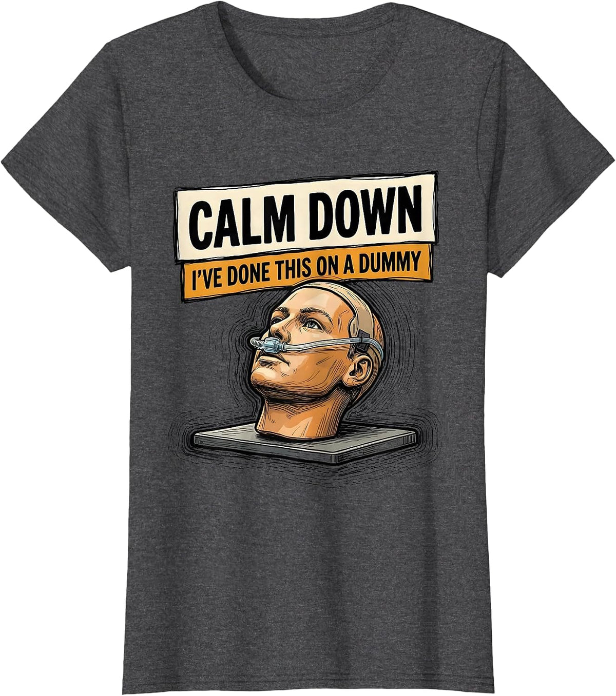 Women's Calm Down I've Done This On A Dummy Funny EMT Paramedic T-Shirt - Dark Heather Grey
