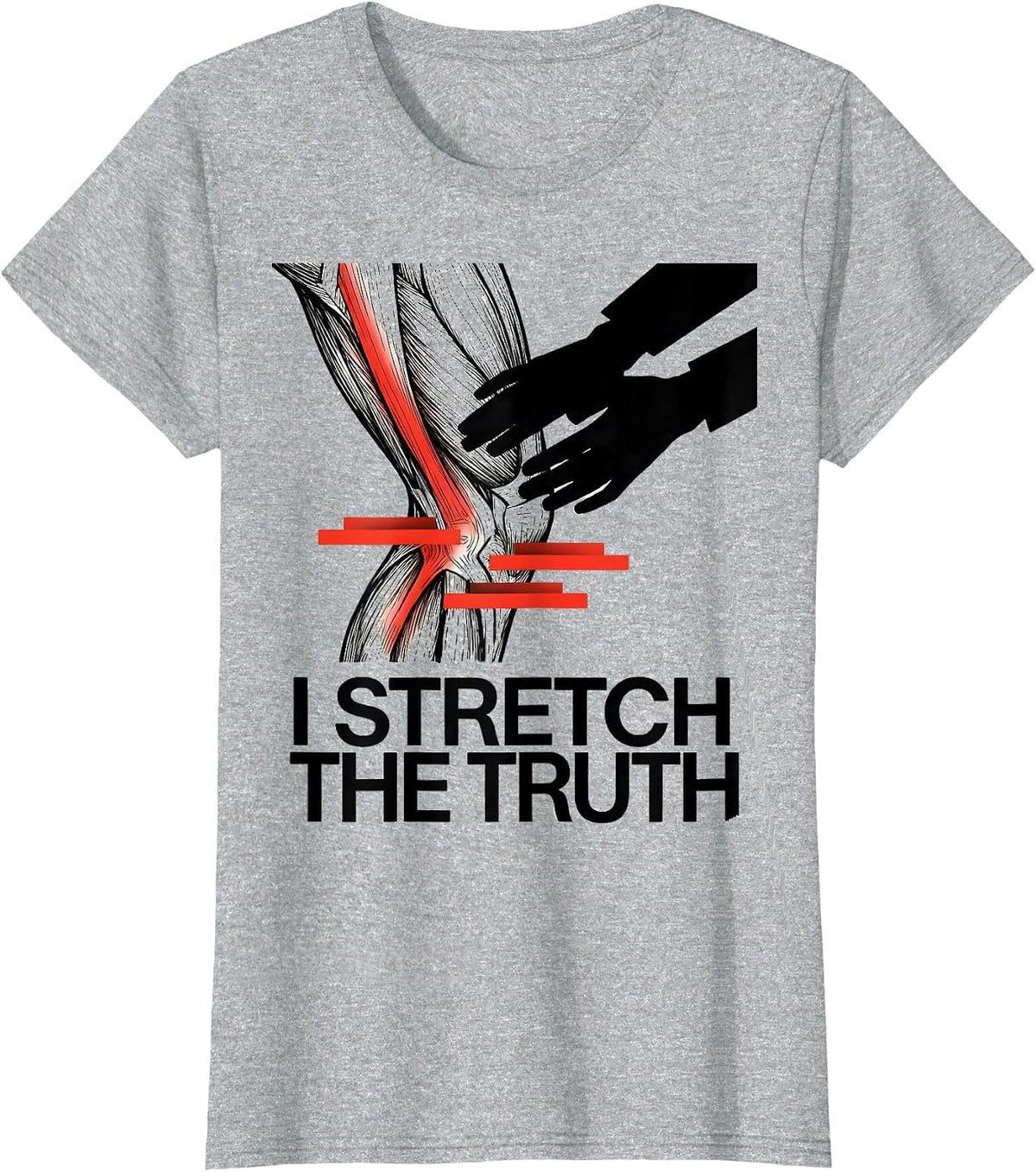 I Stretch the Truth Funny Physical Therapist PT Massage T-Shirt - Heather Grey