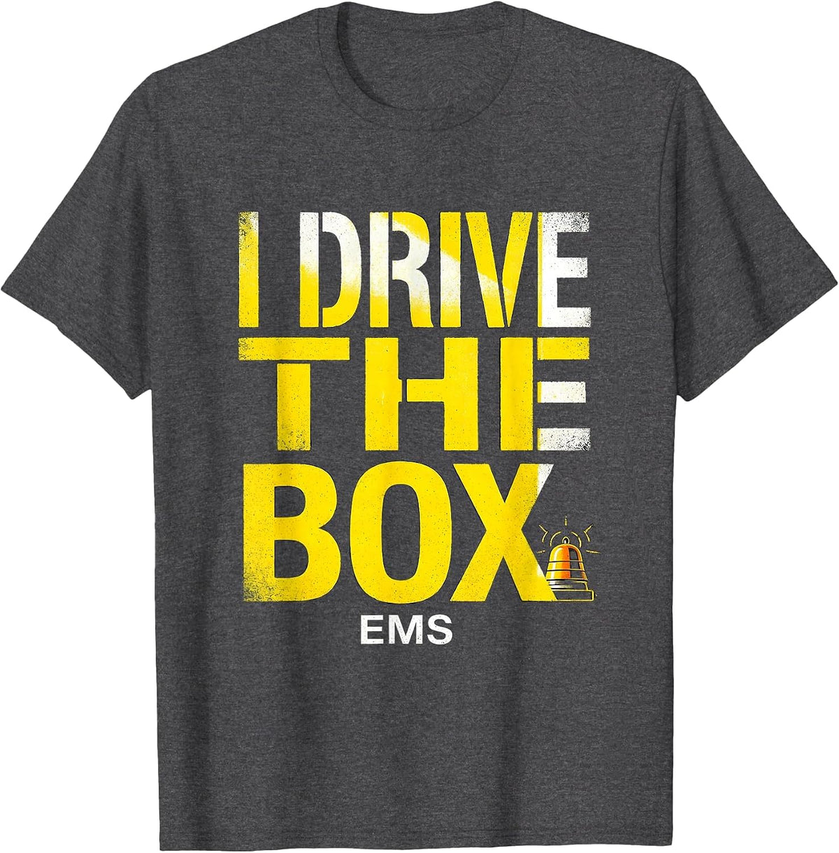I Drive The Box Funny EMS Paramedic EMT Dispatcher Gift T-Shirt - Dark Heather Grey