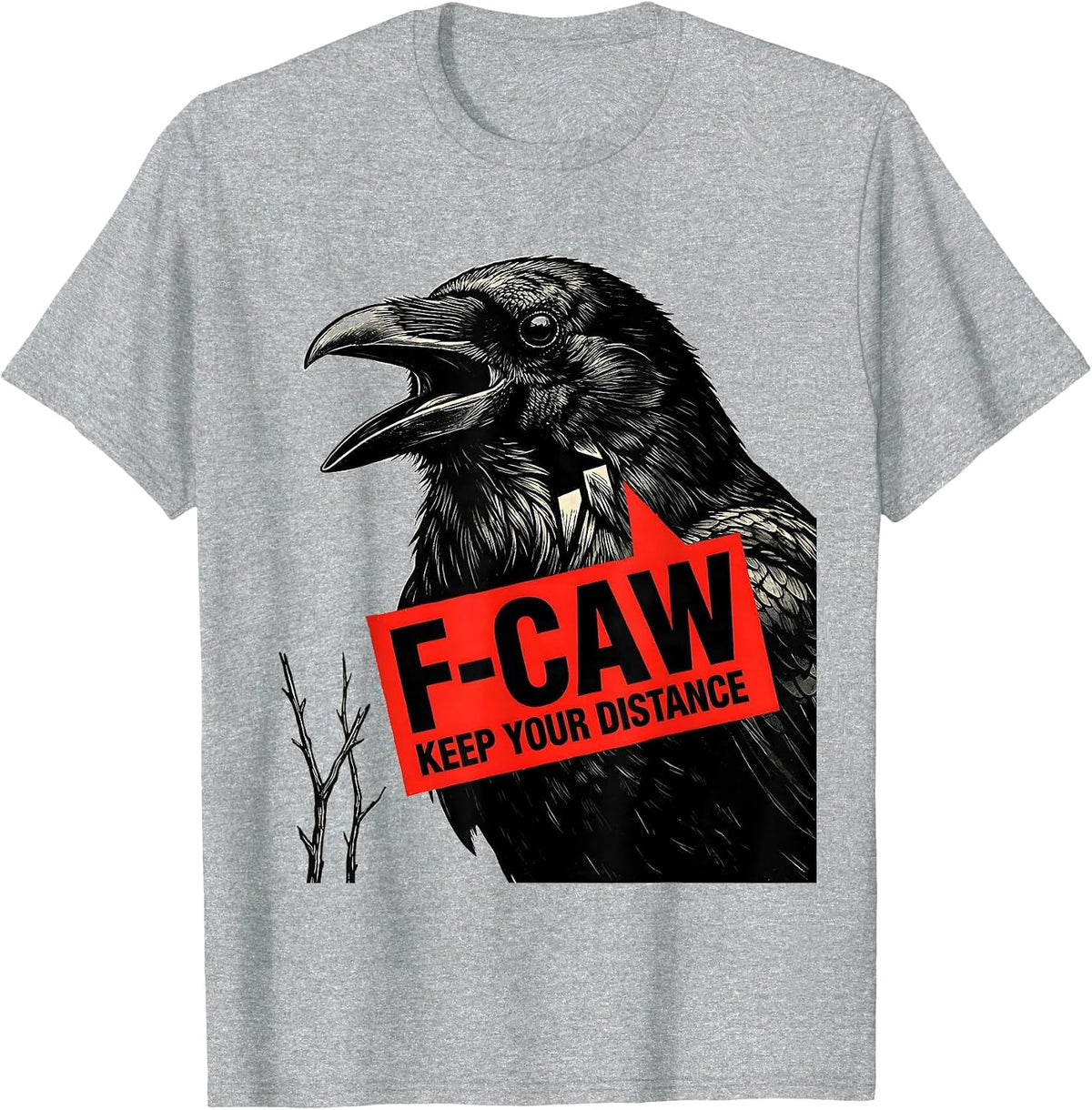 Men's F-Caw, Keep Your Distance Stencil Crow Bird Lover Dark Humor T-Shirt - Heather Grey