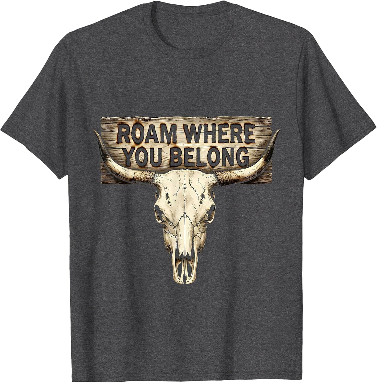 Roam Where You Belong Cow Lover Design T-Shirt - Dark Heather Grey