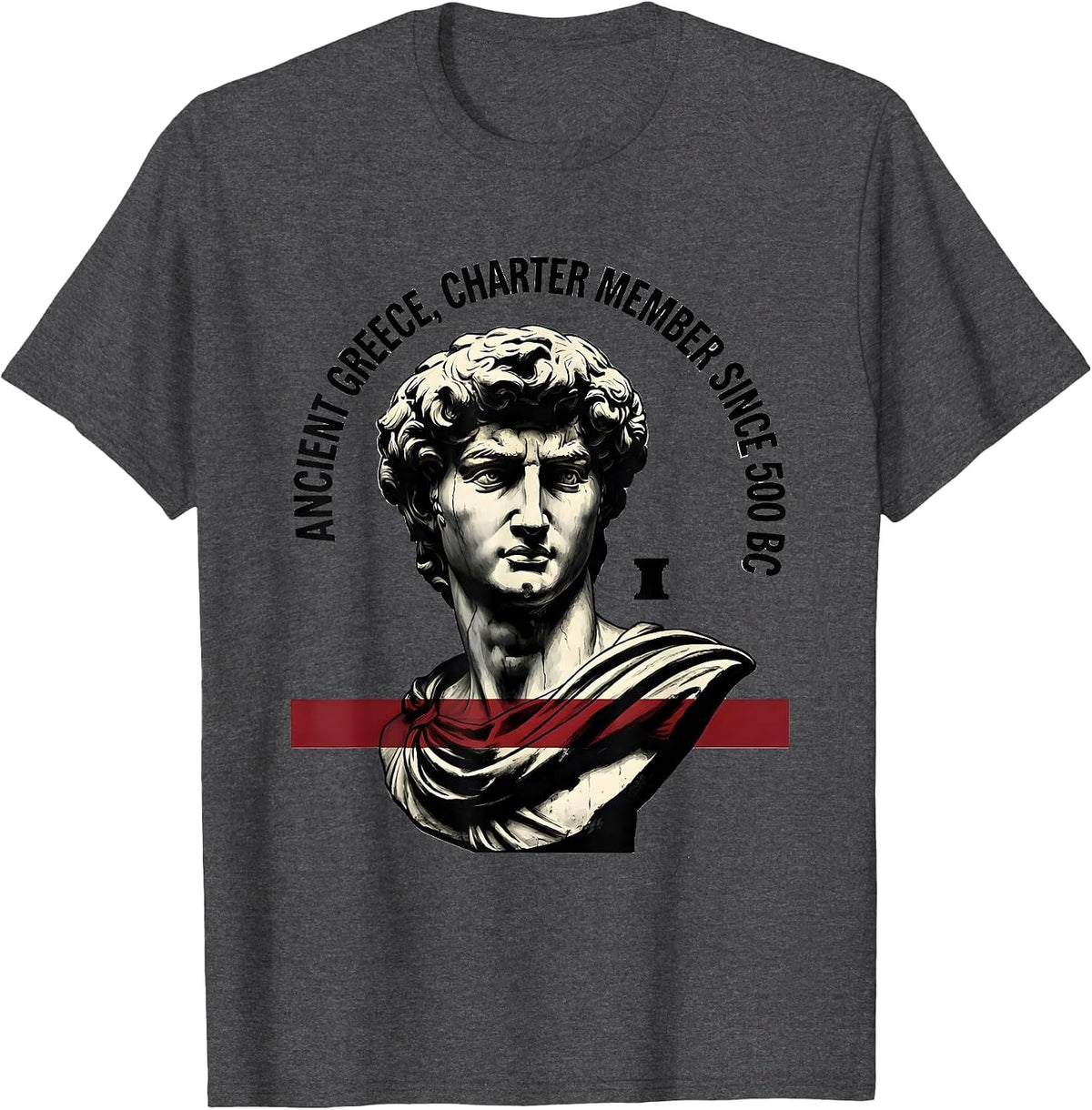 Ancient Greece Charter Member Since 500 BC History Teacher T-Shirt - Dark Heather Grey