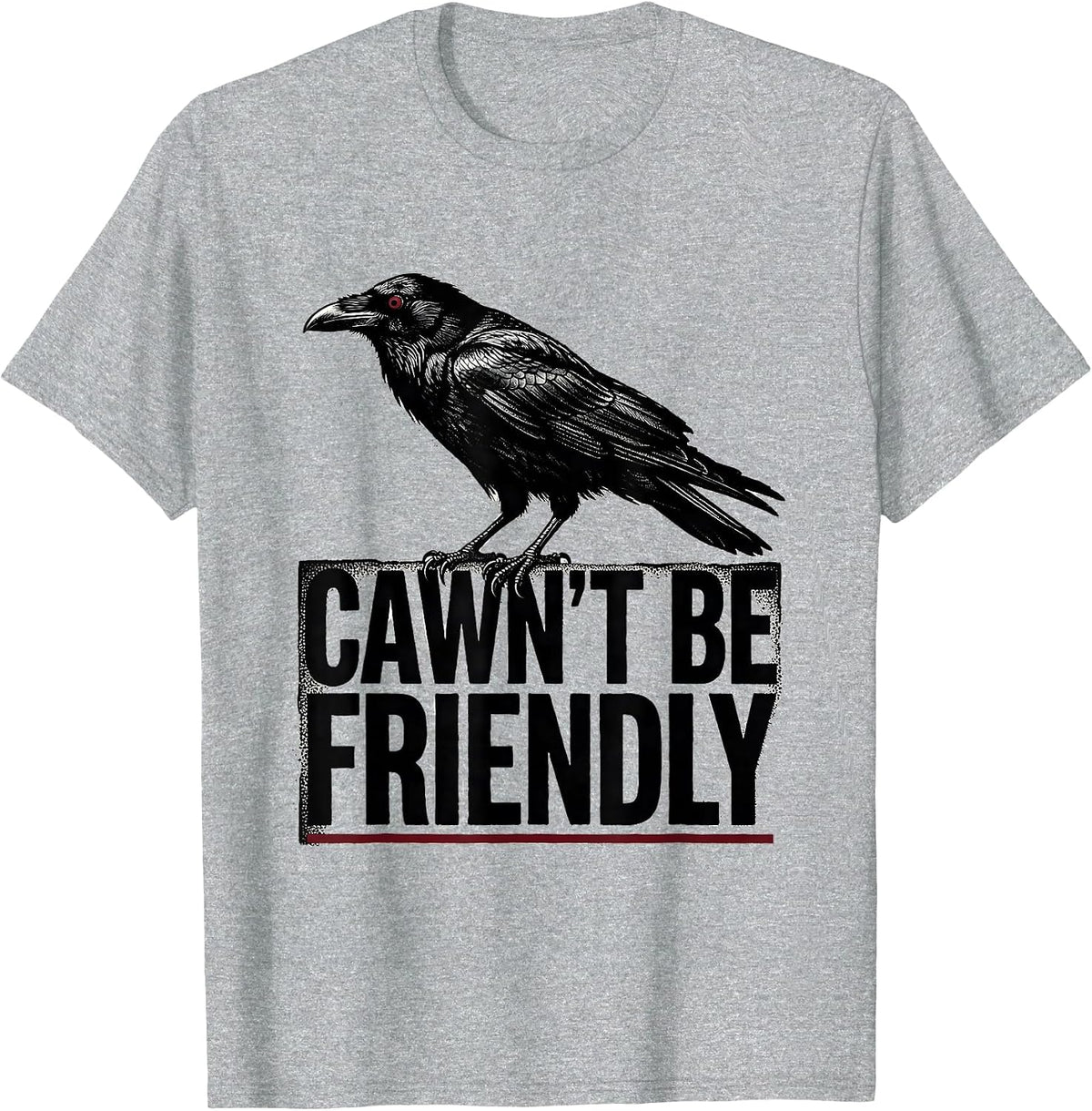 Men's Cawn't Be Friendly Gothic Crow Silhouette Dark Humor T-Shirt - Heather Grey