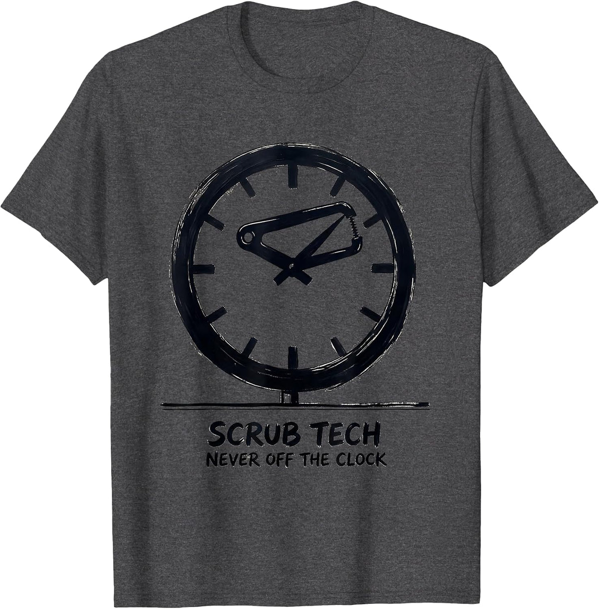 Scrub Tech Never Off The Clock Funny Surgical Technologist T-Shirt - Dark Heather Grey