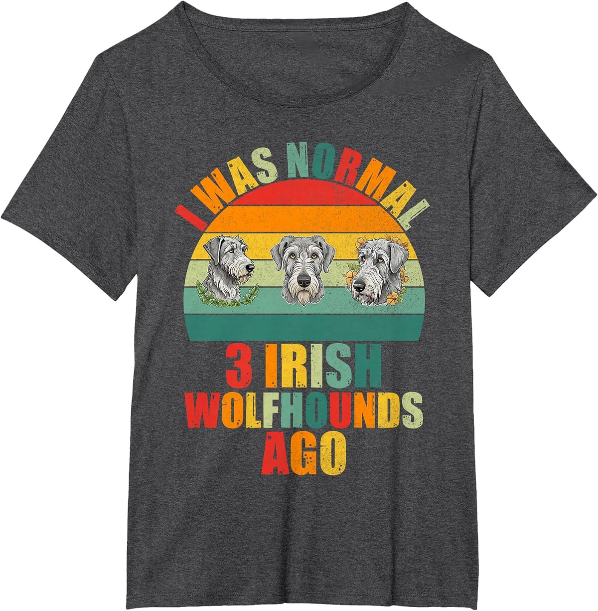 I was Normal 3 Irish Wolfhounds ago Irish Wolfhound T-Shirt - Dark Heather Grey