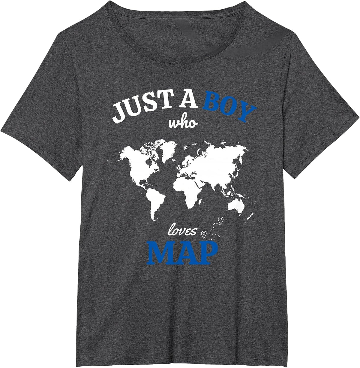 Just a Boy Who Loves Map Funny Geography Map T-Shirt - Dark Heather Grey