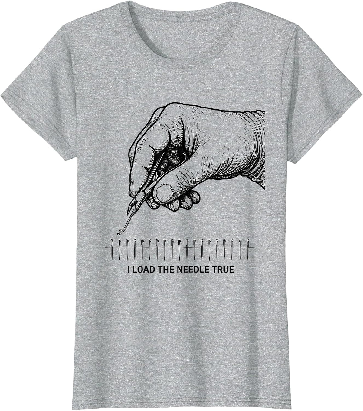 I Load The Needle True Surgical Tech Occupational Pride T-Shirt - Heather Grey