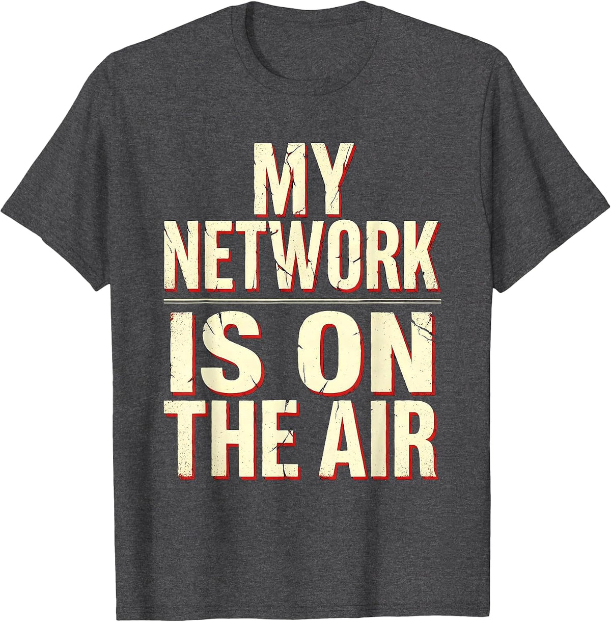 Men's My Network Is On The Air Funny Ham Radio Operator Hobbyist T-Shirt - Dark Heather Grey