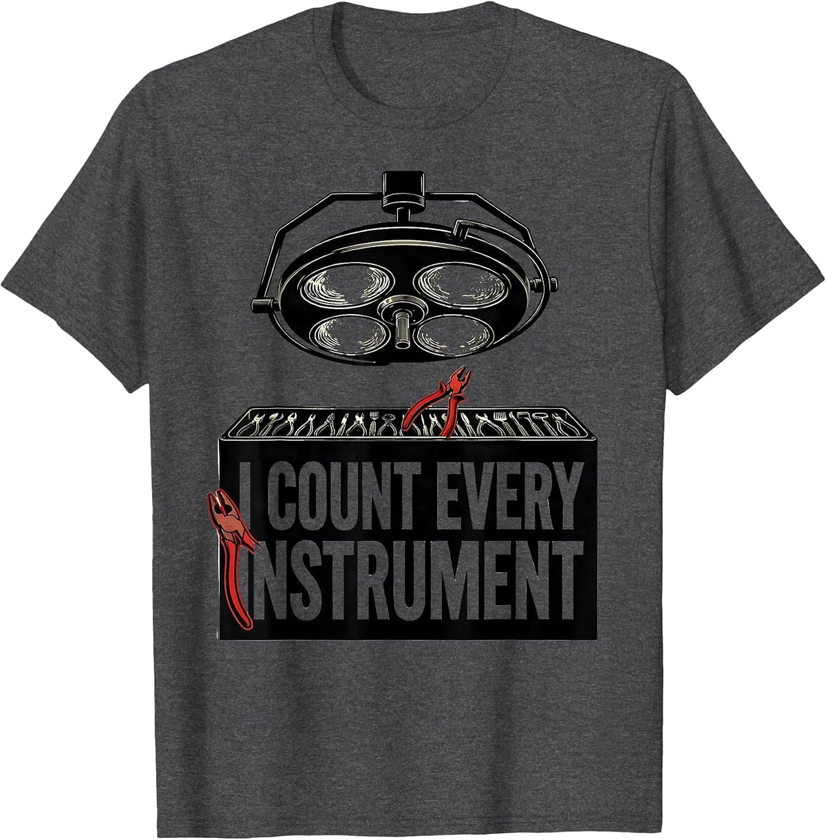 Men's I Count Every Instrument Funny Surgical Tech Scrub Tech Gift T-Shirt - Dark Heather Grey
