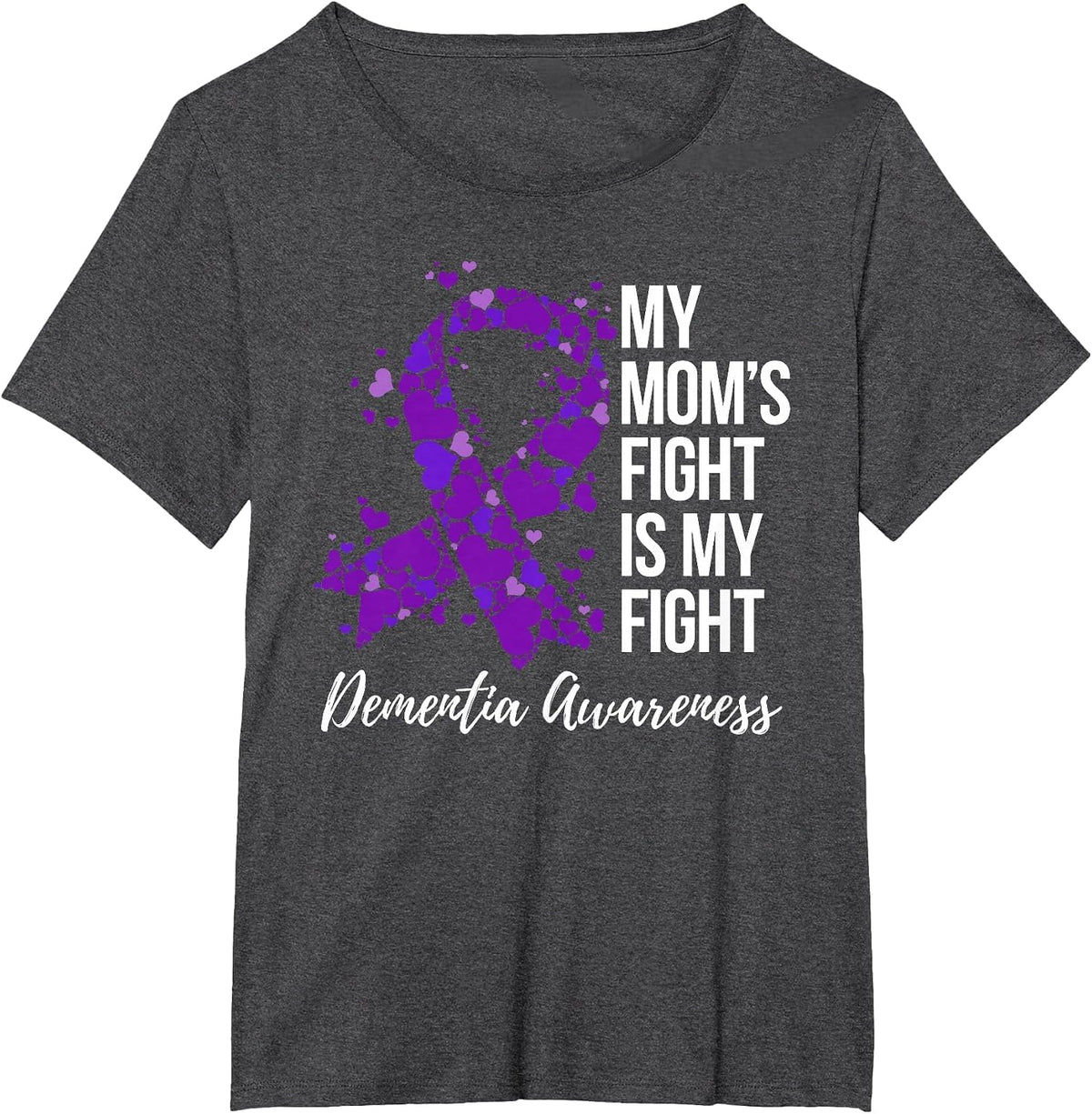 My Mom’s Fight is My Fight Dementia Awareness T-Shirt - Dark Heather Grey