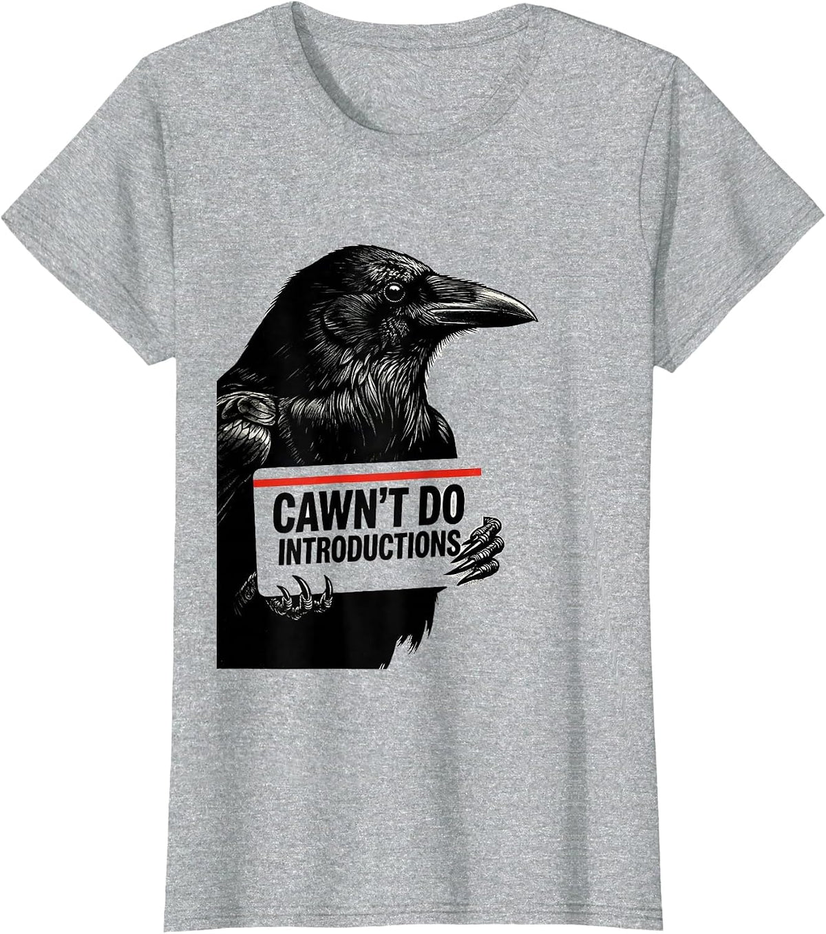 Women's Cawn't Do Introductions Funny Crow Dark Humor Gothic T-Shirt - Heather Grey