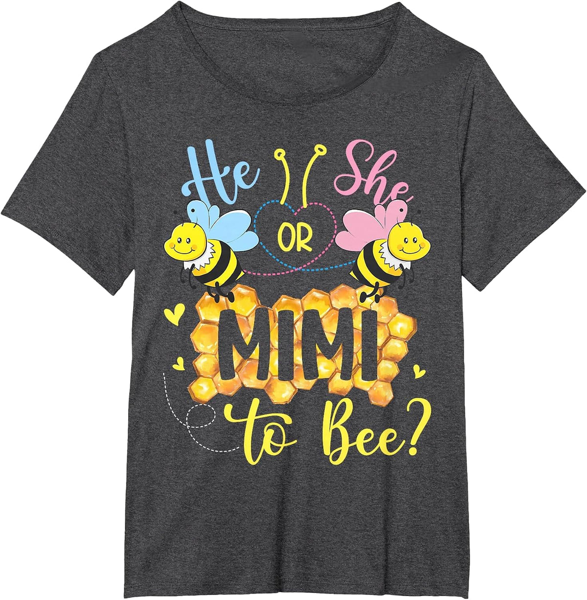He Or She Mimi to Bee Gender Reveal Mothers Day T-Shirt - Dark Heather Grey