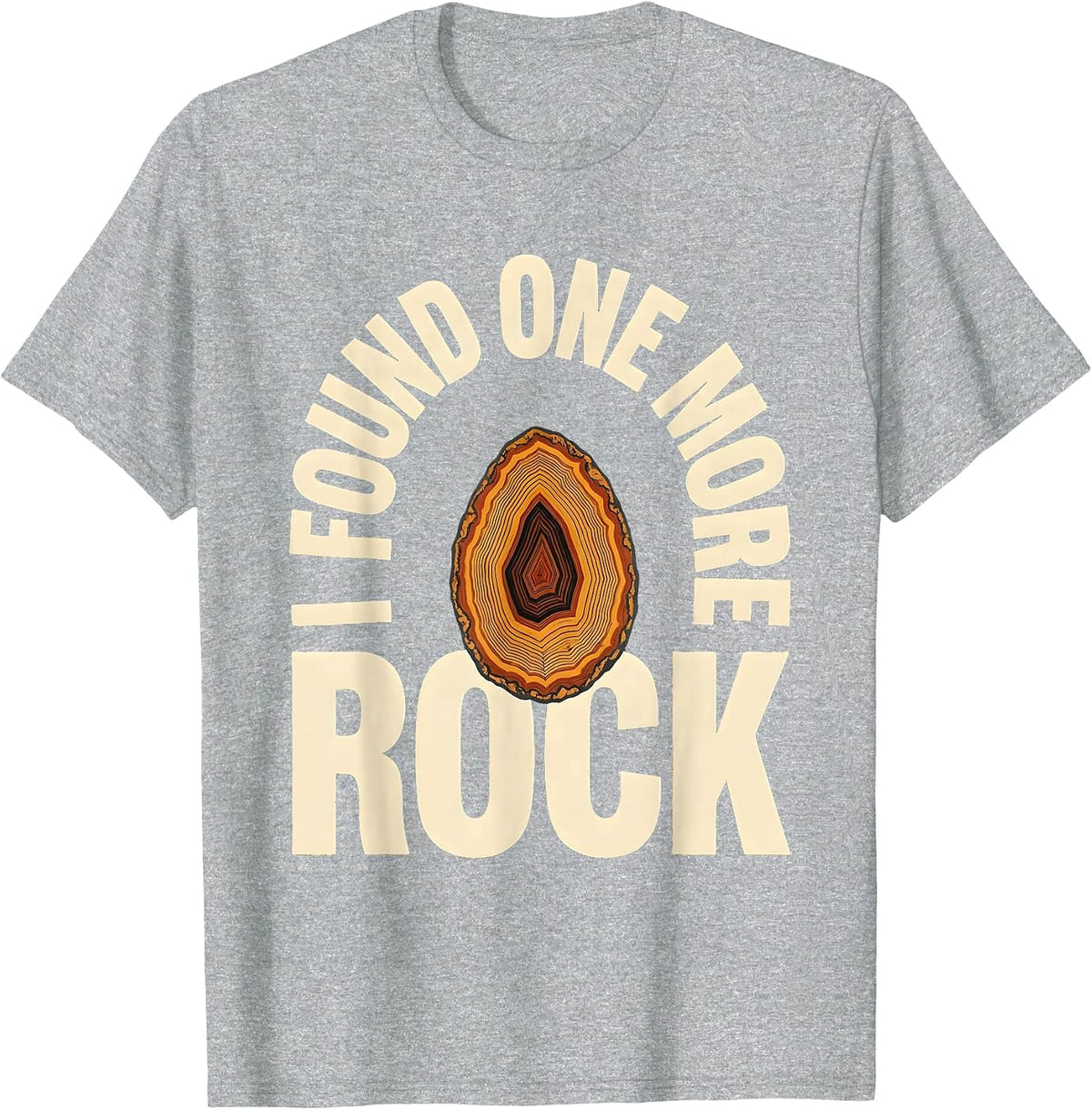 Men's I Found One More Rock Funny Rock Collector Geode Hunter T-Shirt - Heather Grey