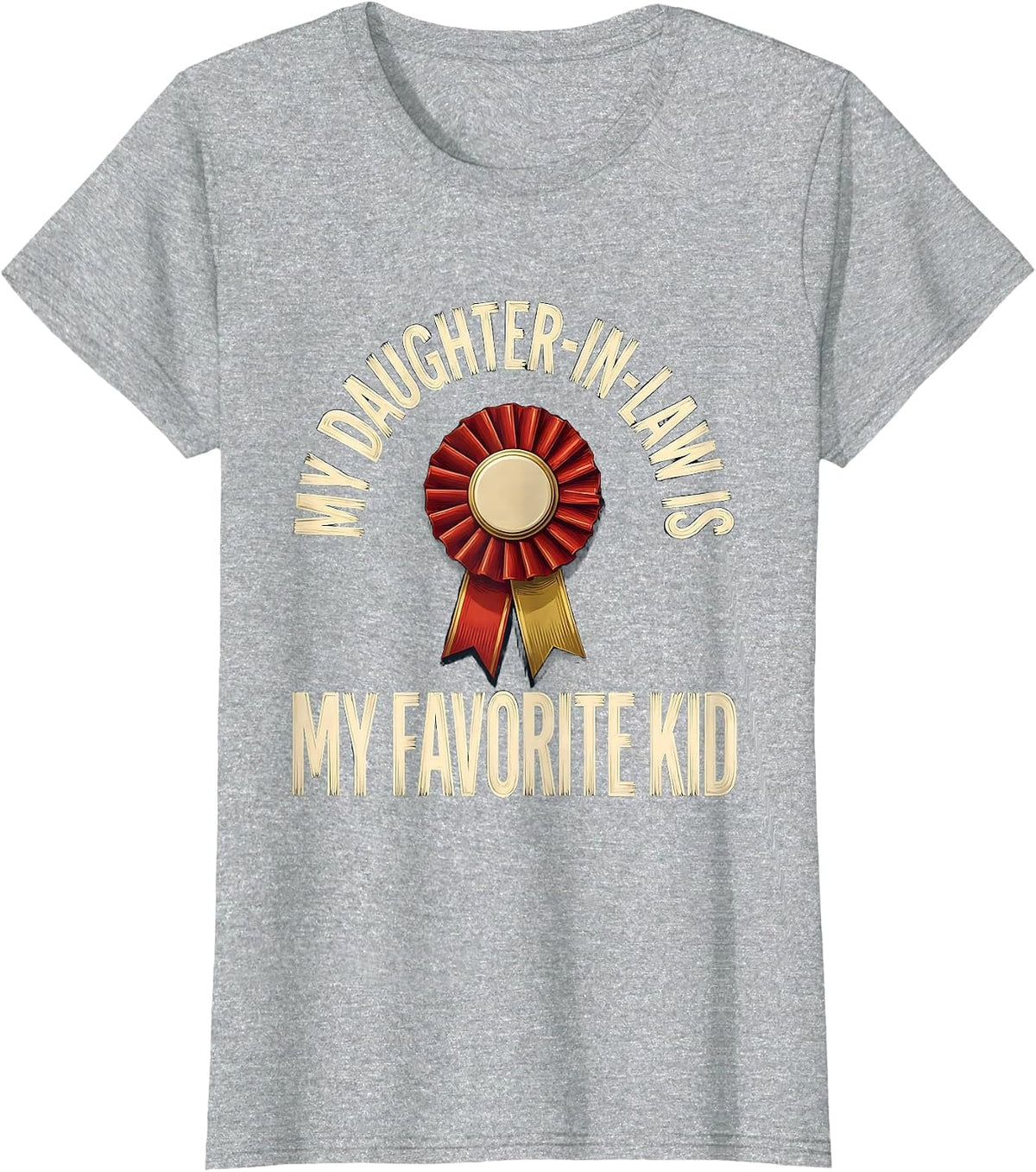 My Daughter-In-Law Is My Favorite Kid Funny Family Humor T-Shirt - Heather Grey