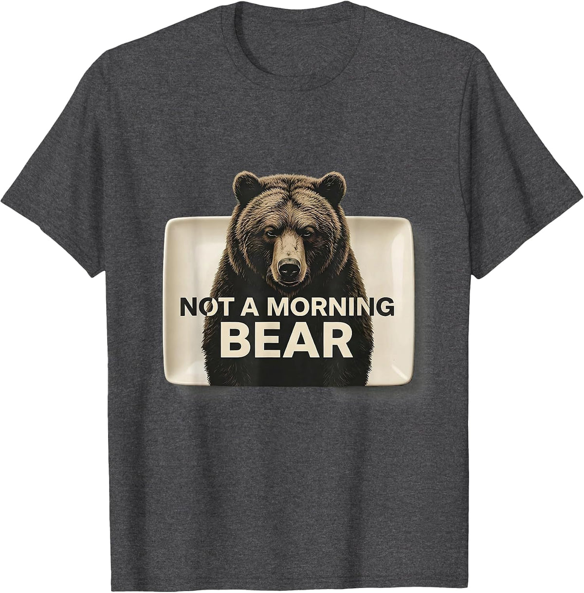 Not a Morning Bear Grumpy Bear Graphic Design T-Shirt - Dark Heather Grey