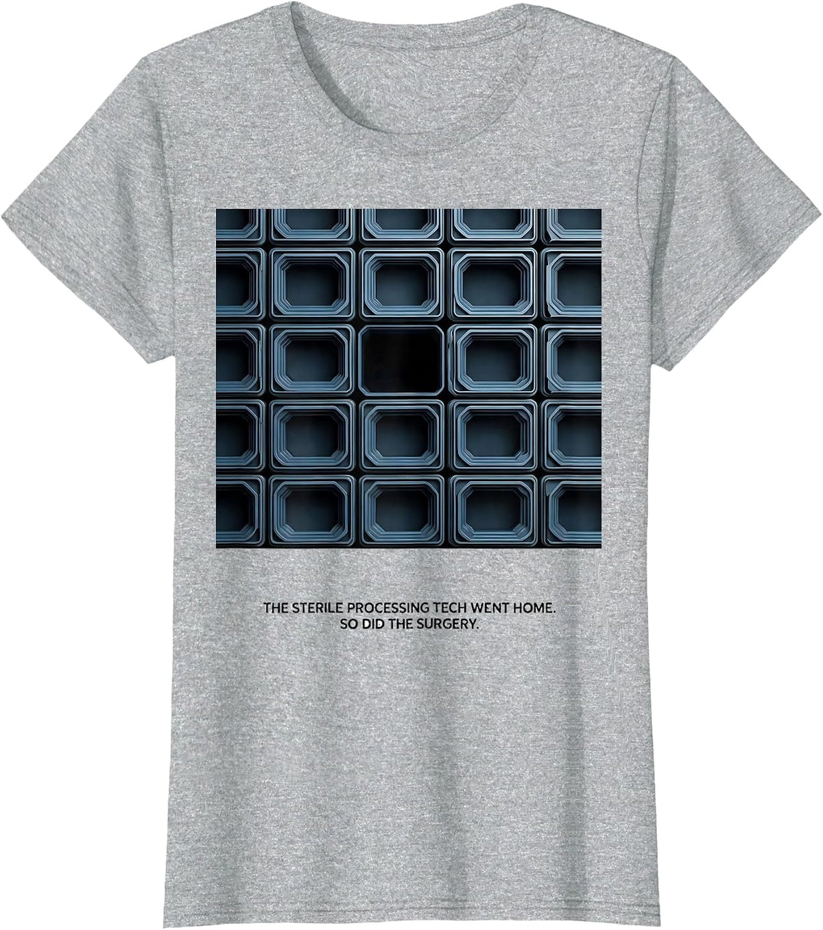 The Sterile Processing Tech Went Home. So Did The Surgery. T-Shirt - Heather Grey