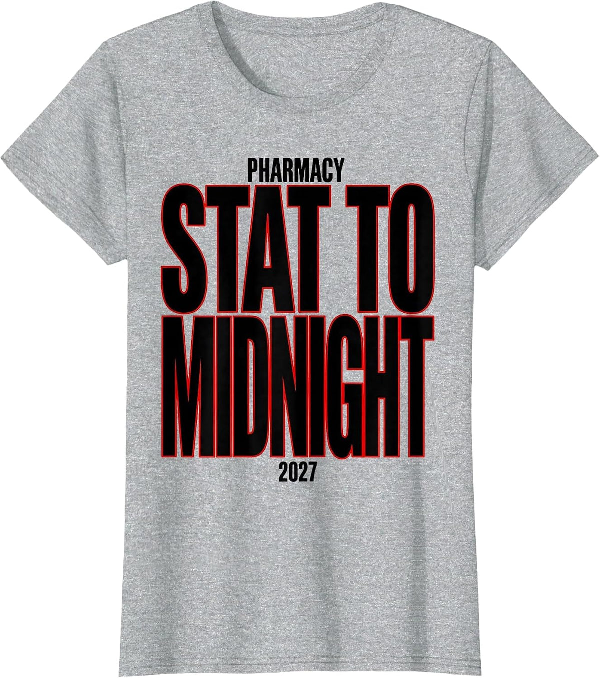 Women's Pharmacy — Stat To Midnight, 2027 Nurse Healthcare Worker T-Shirt - Heather Grey