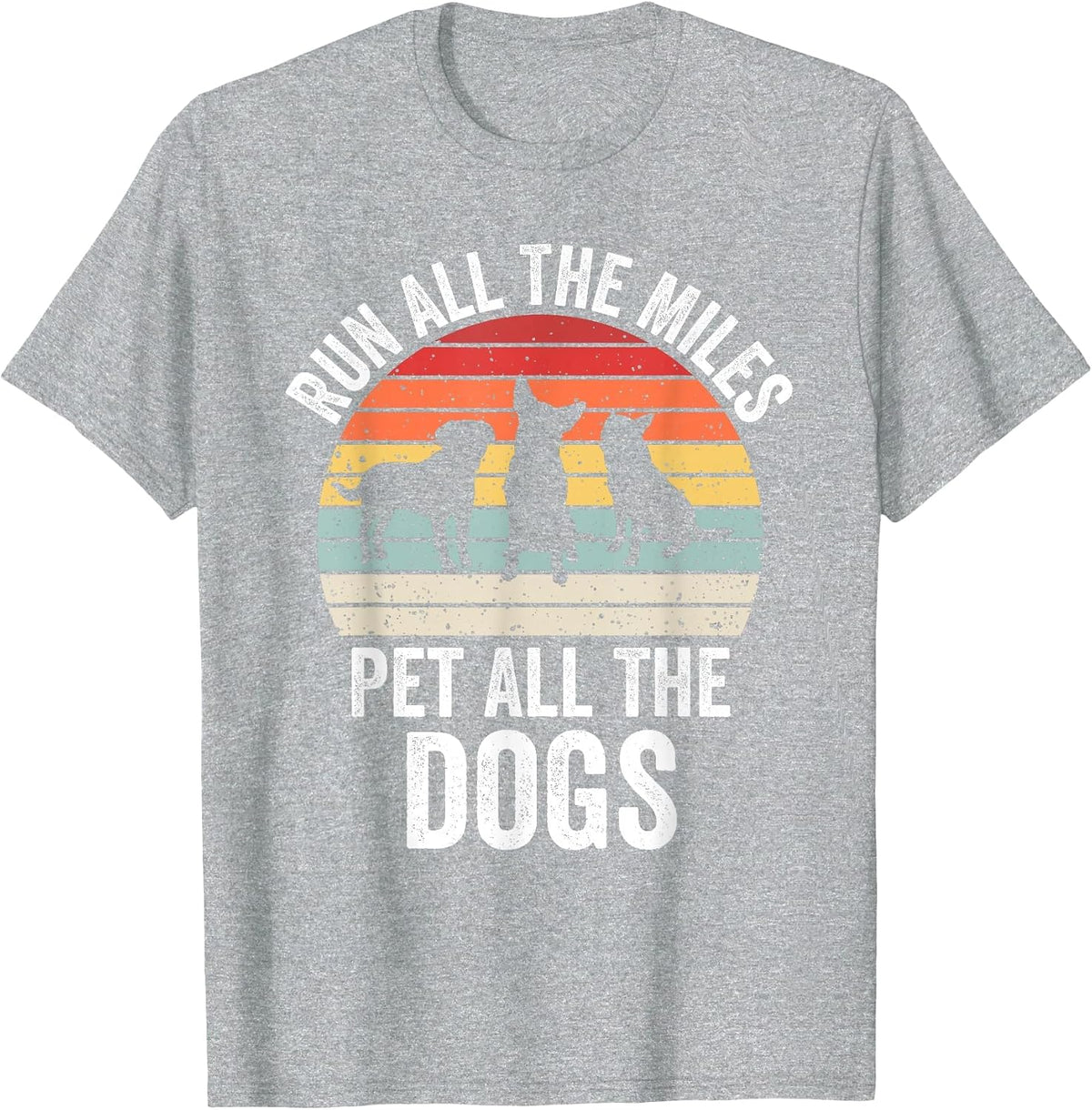 Run All The Miles Pet All The Dogs Funny Marathon Running T-Shirt - Heather Grey