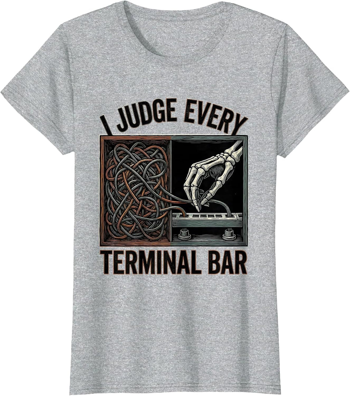 I Judge Every Terminal Bar Funny Electrician Skeleton Trade T-Shirt - Heather Grey