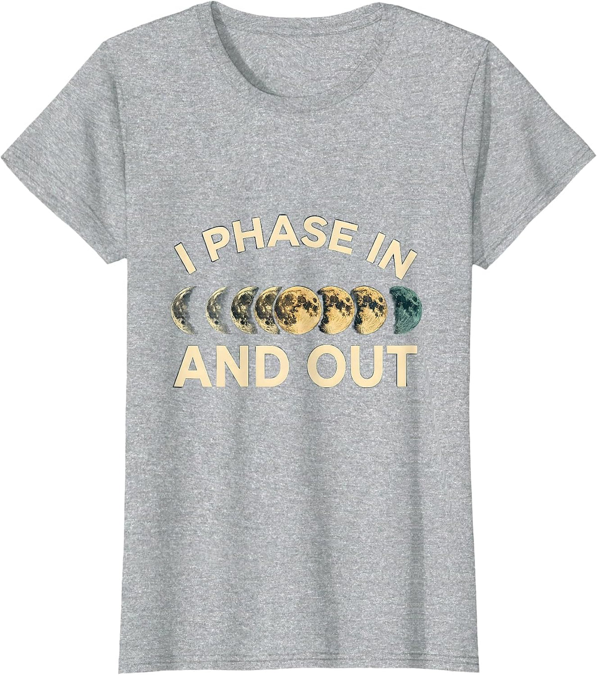 Women's I Phase In And Out Astronomy Lunar Phase Science Teacher T-Shirt - Heather Grey