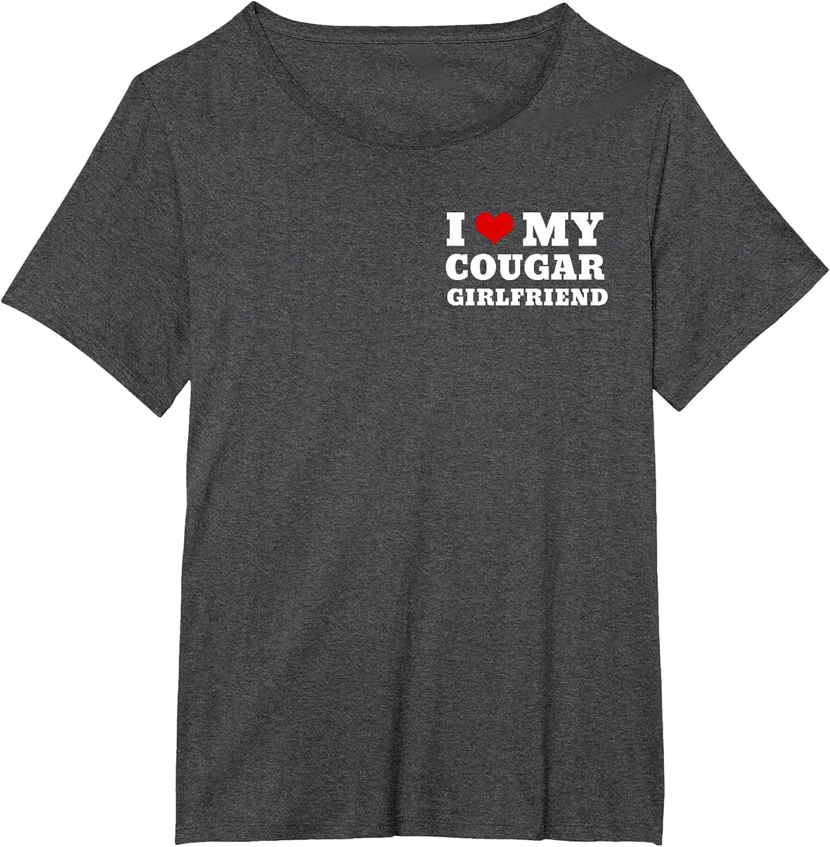 I Love My Cougar Girlfriend T-Shirt - Dark Heather Grey