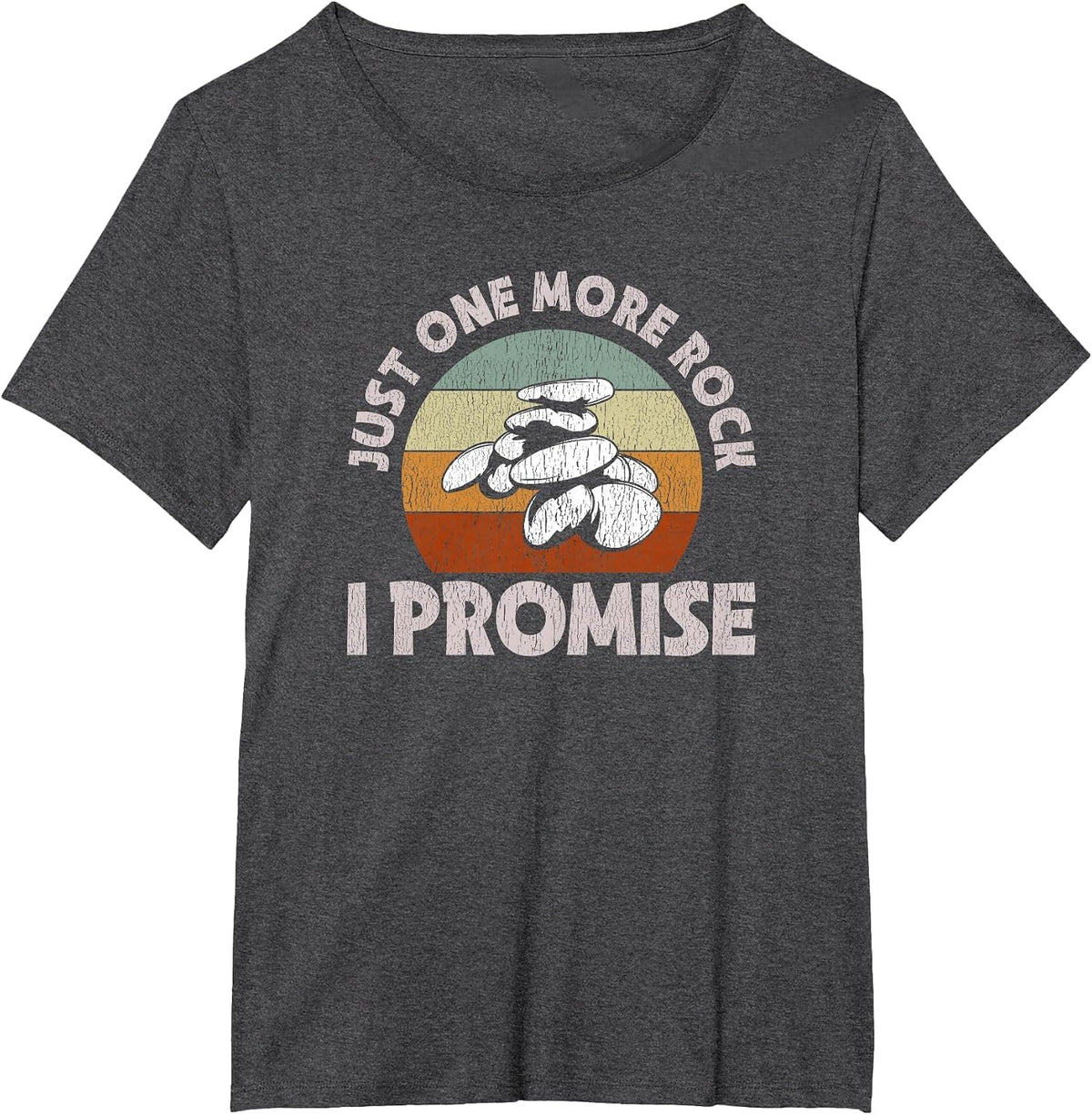 Just One More Rock I Promise - Rocks & Mineral Collector T-Shirt - Dark Heather Grey