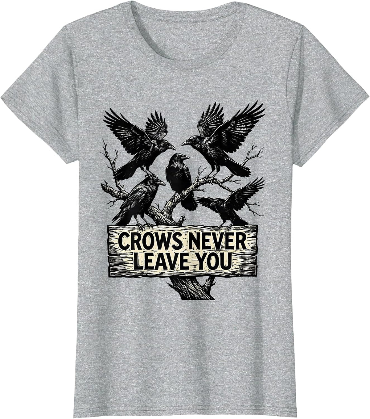 Women's Crows Never Leave You Loyal Bird Design T-Shirt - Heather Grey