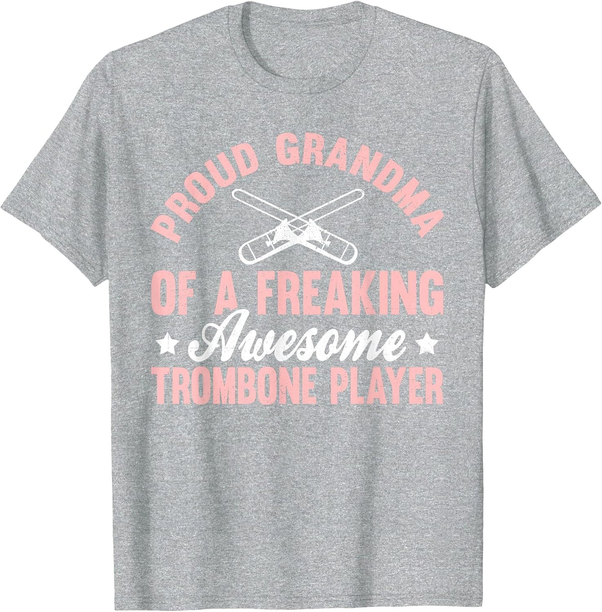 Trombone Player Bass Trombonist Marching Band Grandma T-Shirt - Heather Grey