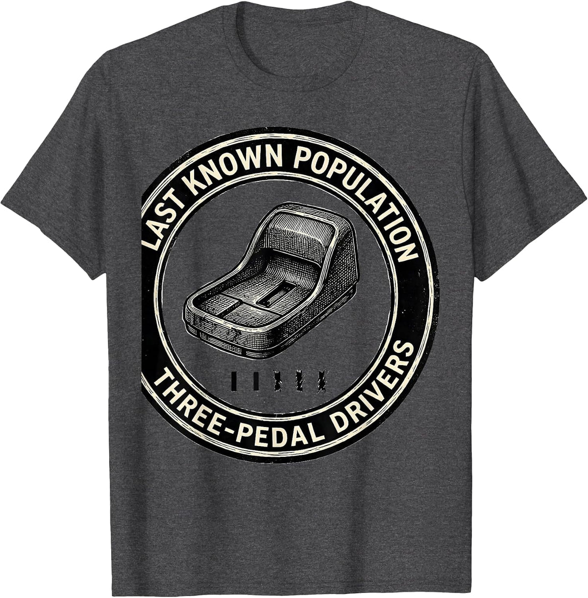 Last Known Population: Three-Pedal Drivers Car Guy T-Shirt - Dark Heather Grey