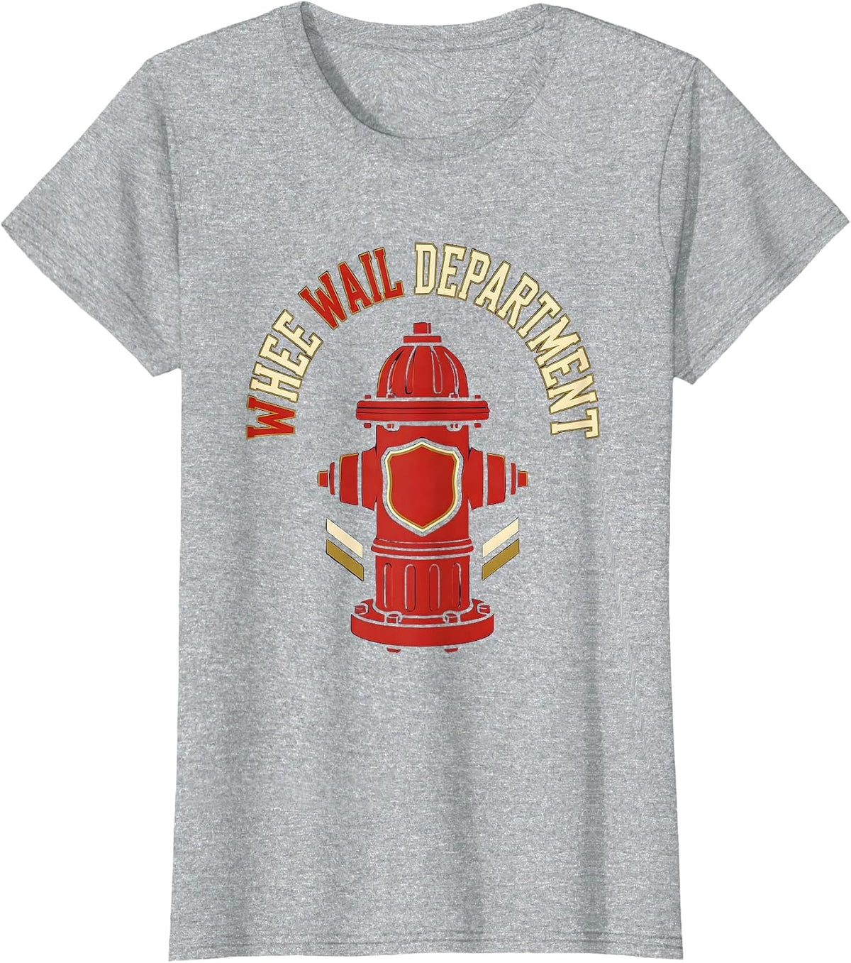 Whee Wail Department Funny Firefighter Humor Fire Department T-Shirt - Heather Grey
