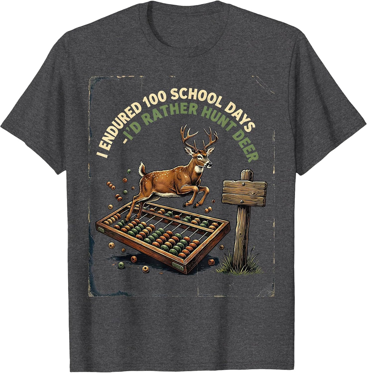 I Endured 100 School Days—I'd Rather Hunt Deer Vintage T-Shirt - Dark Heather Grey