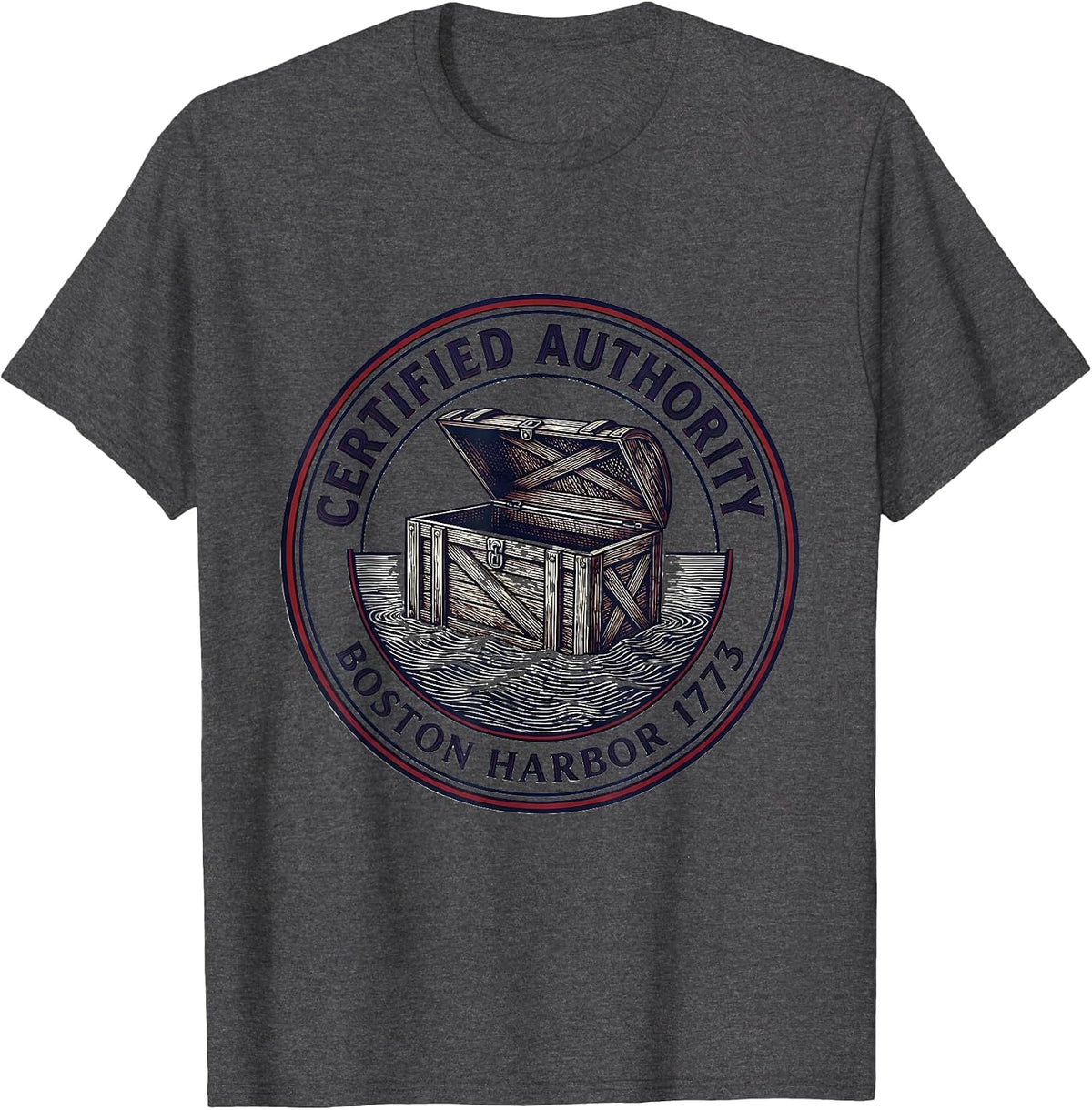 Certified Authority Boston Harbor 1773 History Teacher T-Shirt - Dark Heather Grey