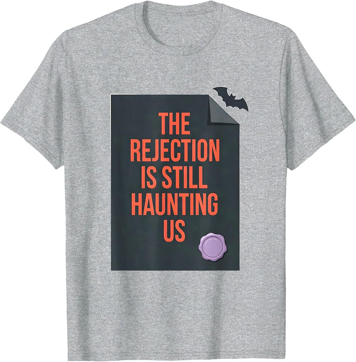 Men's The Rejection Is Still Haunting Us Funny Pharmacy Tech T-Shirt - Heather Grey