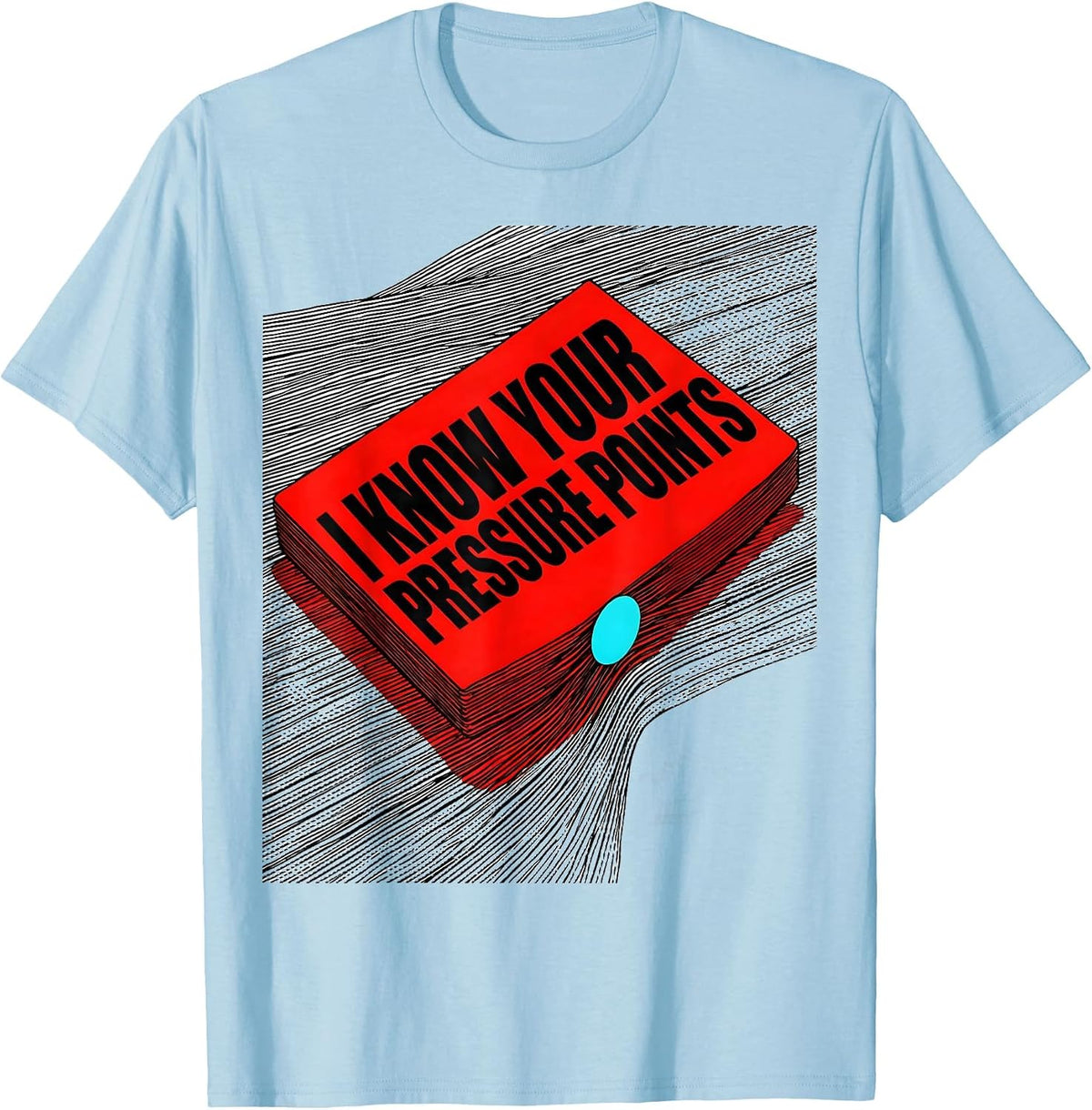 Men's I Know Your Pressure Points Funny Massage Therapist LMT Gift T-Shirt - Baby Blue