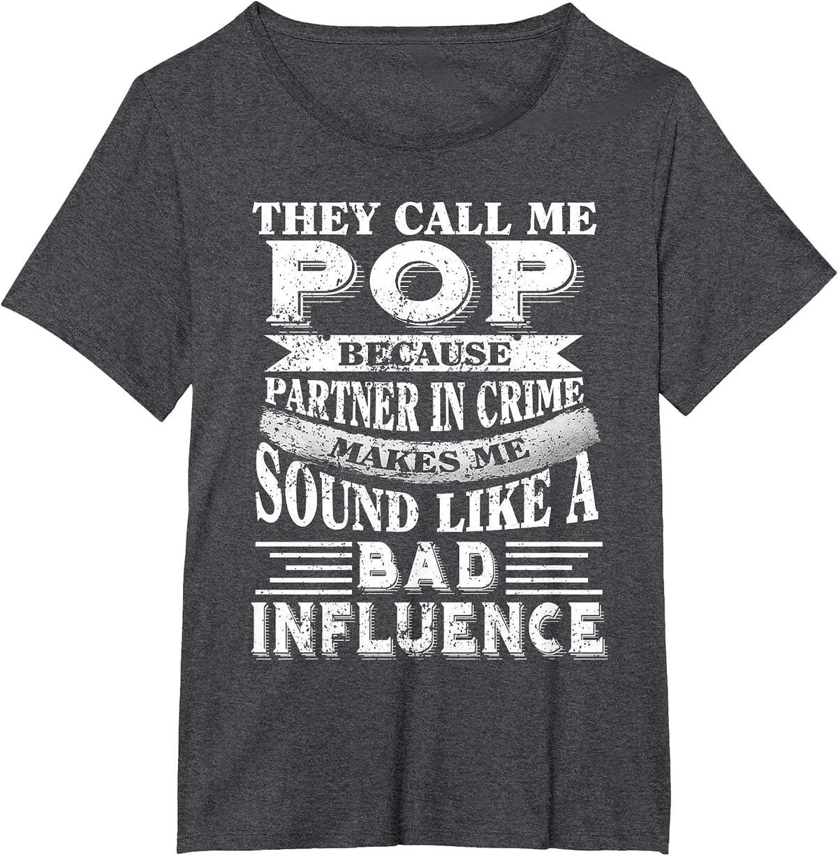 They Call me Pop Because Partner in Crime Tshirt T-Shirt - Dark Heather Grey