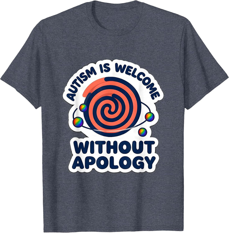 Autism Is Welcome Without Apology Neurodiversity Awareness T-Shirt - Heather Blue