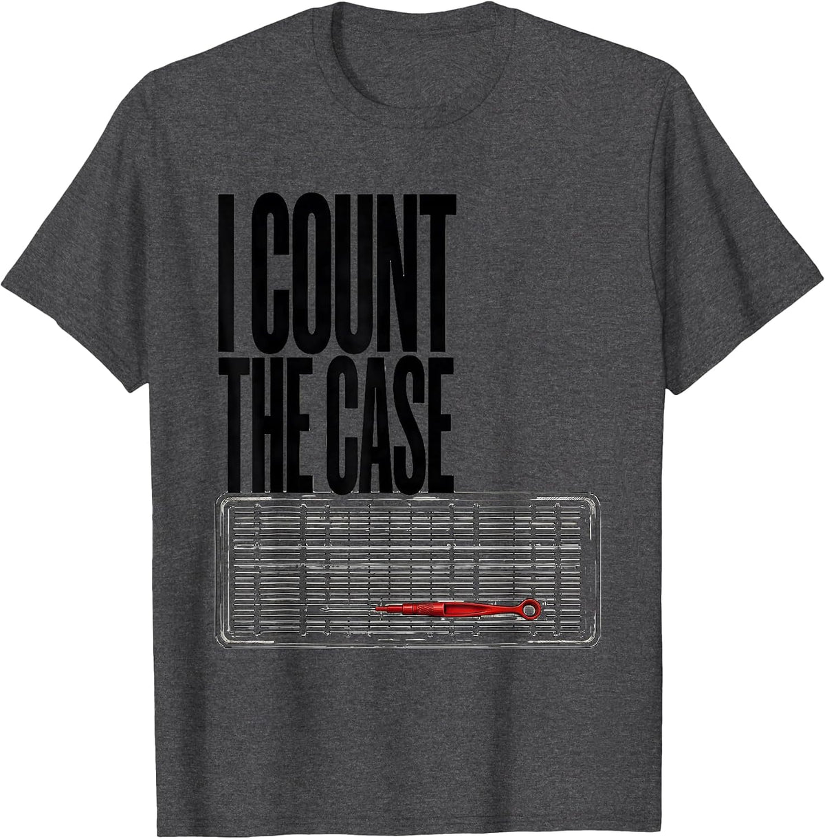 Men's I Count The Case Surgical Tech Scrub Tech Occupational Pride T-Shirt - Dark Heather Grey